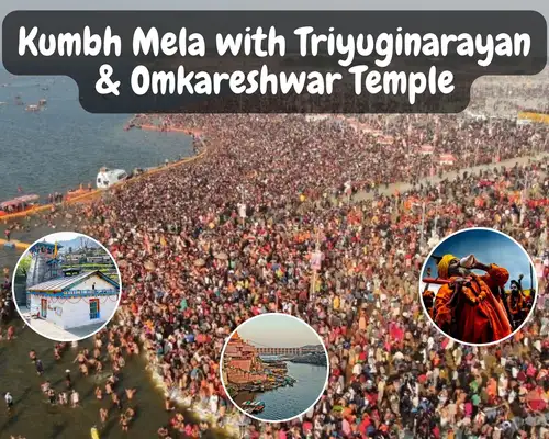 Kumbh Mela with Triyuginarayan & Omkareshwar Temple