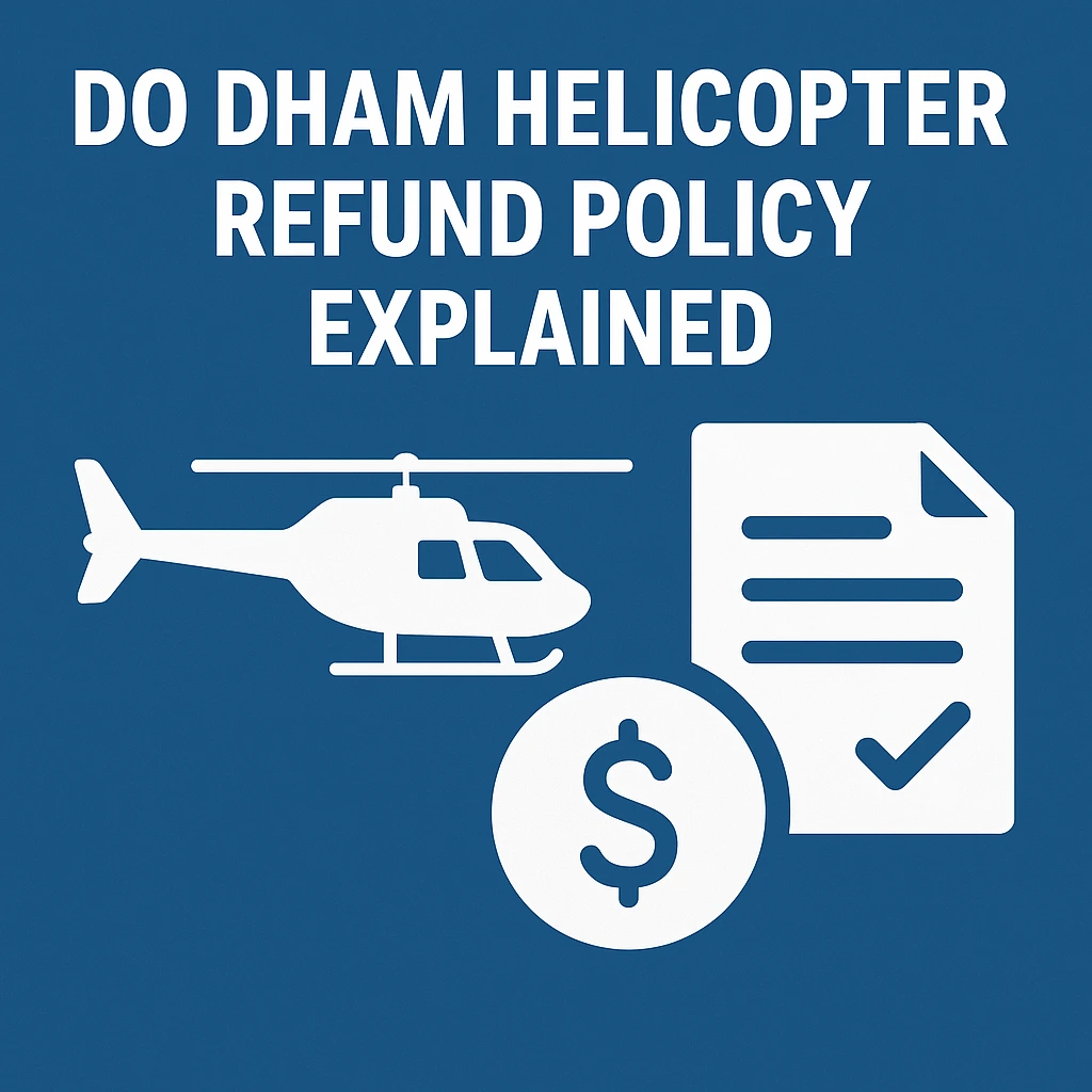 Do Dham Helicopter Refund Policy Explained