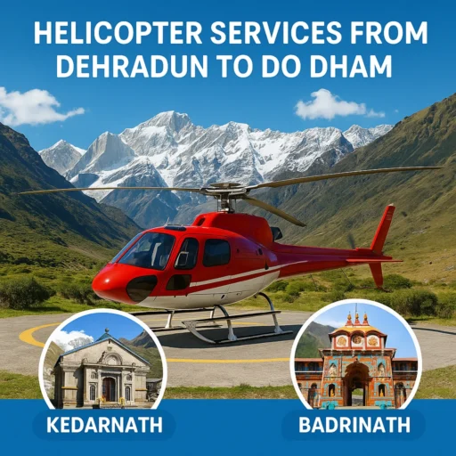 Helicopter Services from Dehradun to Do Dham