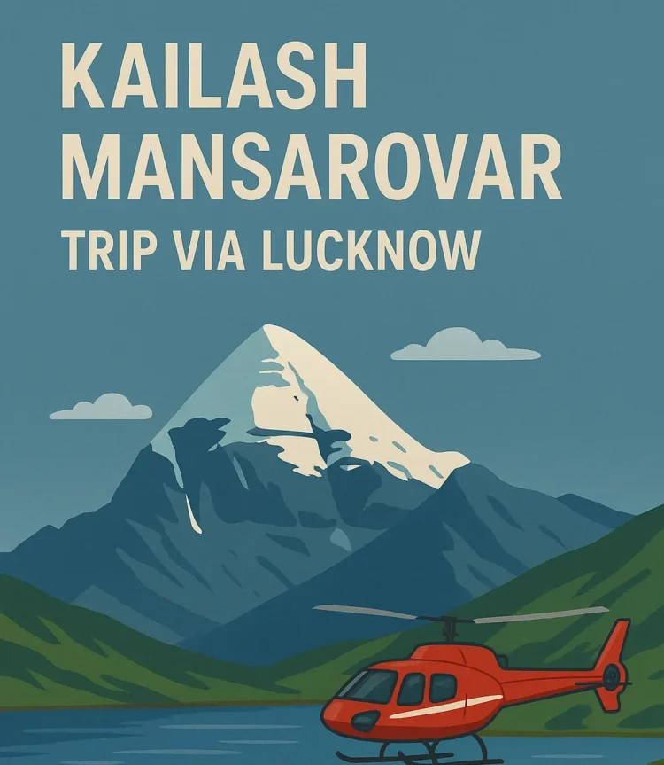 Top tips for a smooth Kailash Mansarovar trip via Lucknow