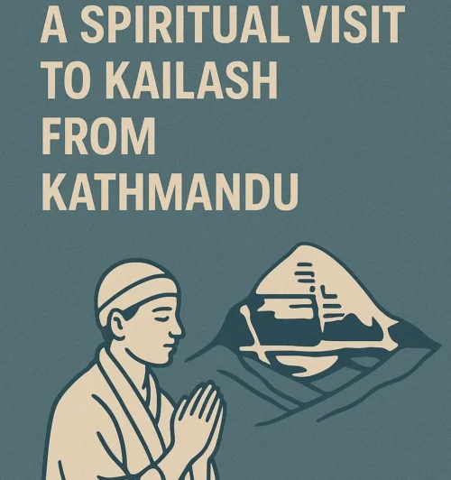 A Spiritual Visit to Kailash from Kathmandu