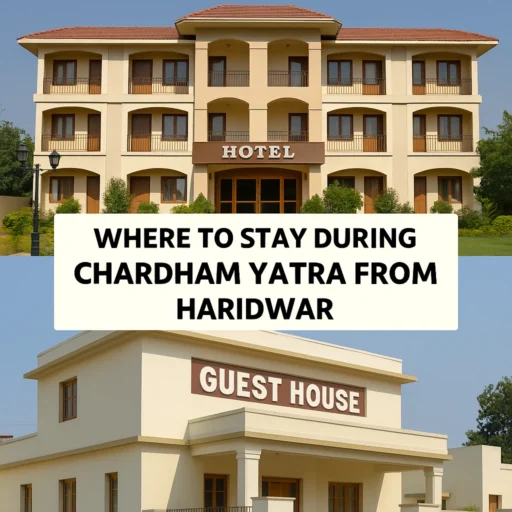 Where to Stay During Chardham Yatra from Haridwar