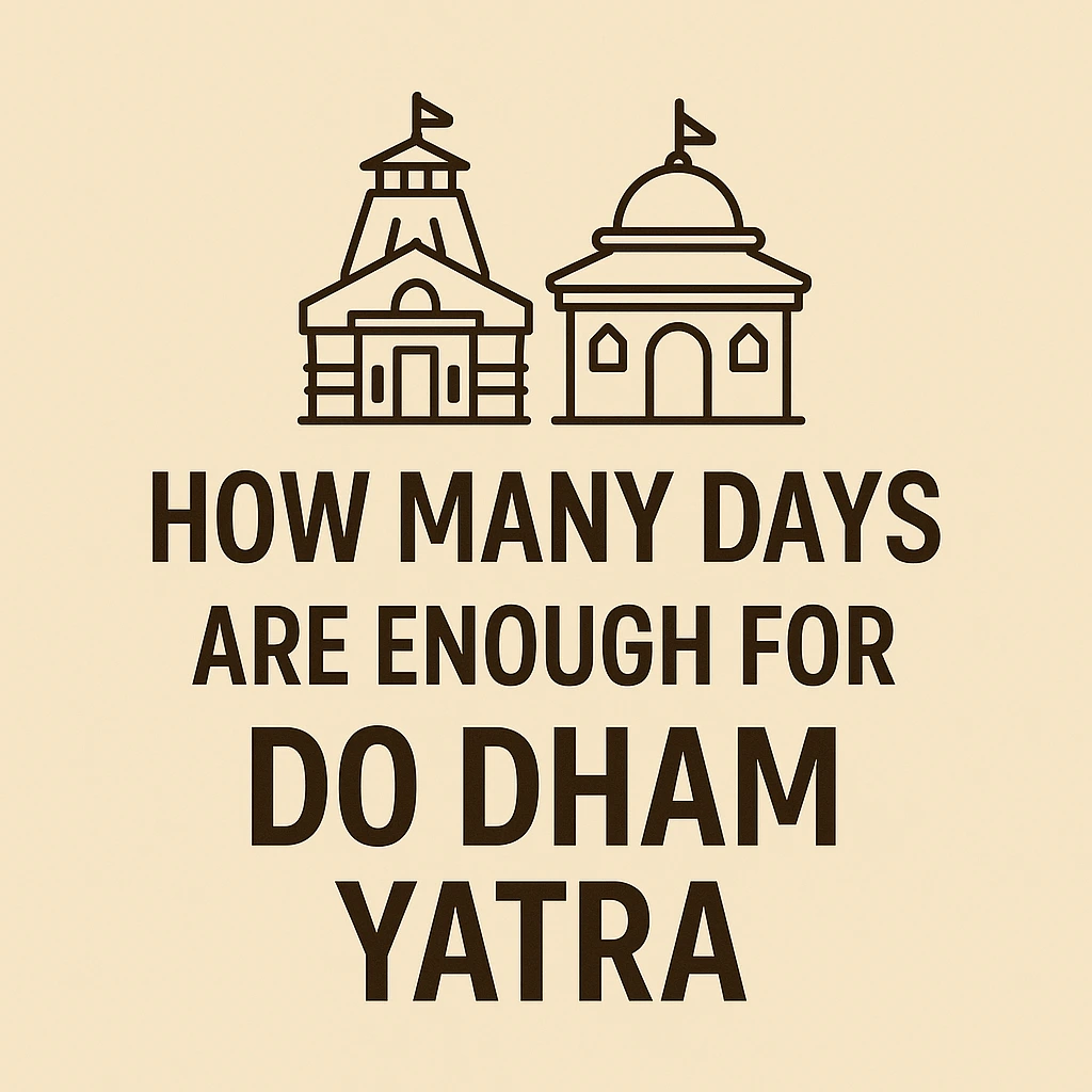 How many days are required for the Do Dham Yatra?