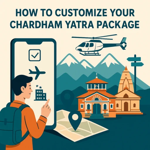 How to Customize Your Chardham Yatra Package