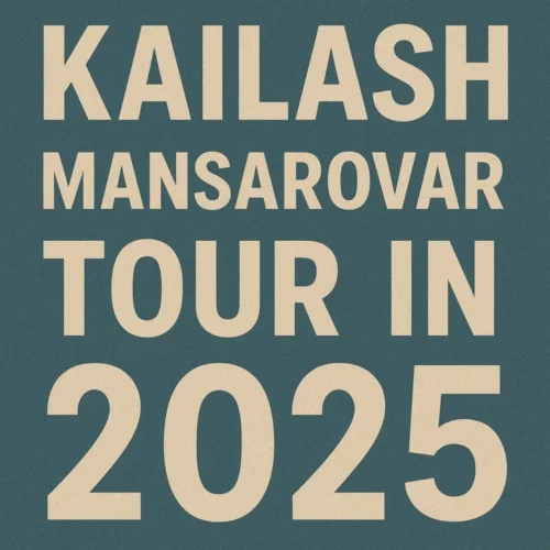 Kailash Mansarovar Tour in 2025