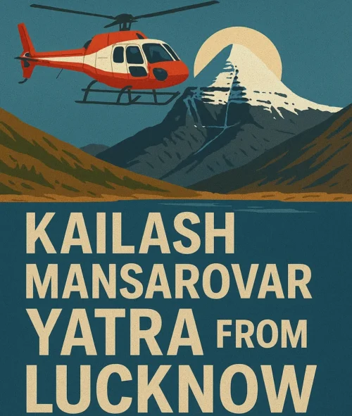 Kailash Mansarovar Yatra from Lucknow 2025