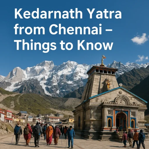 Kedarnath Yatra from Chennai