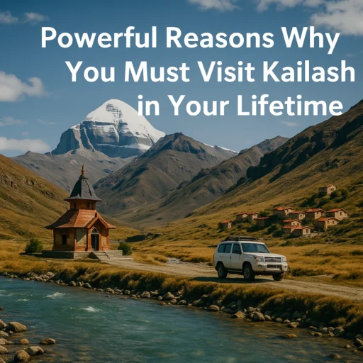View of the holy Mount Kailash with a river, temple, vehicle, and mountain homes—ideal for a once-in-a-lifetime journey.