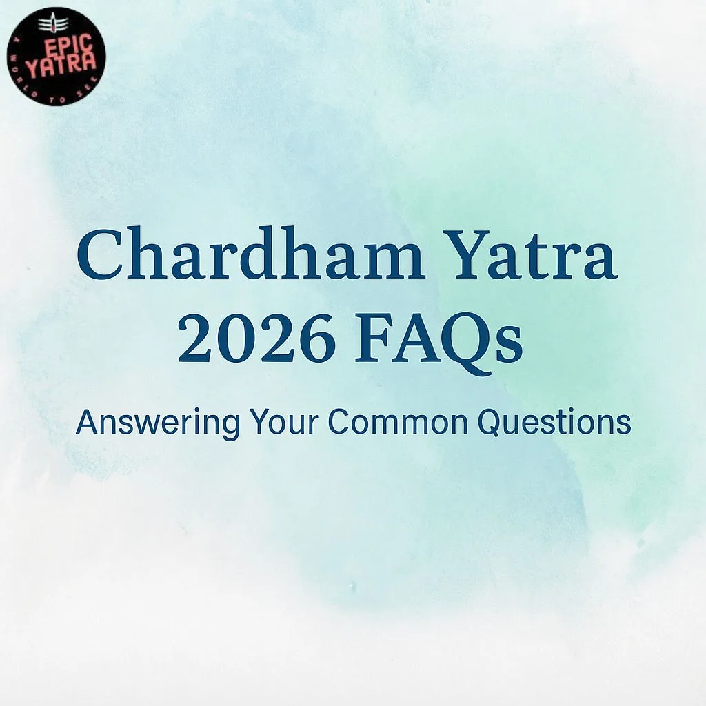Chardham Yatra 2026 FAQs – Answering Your Common Questions