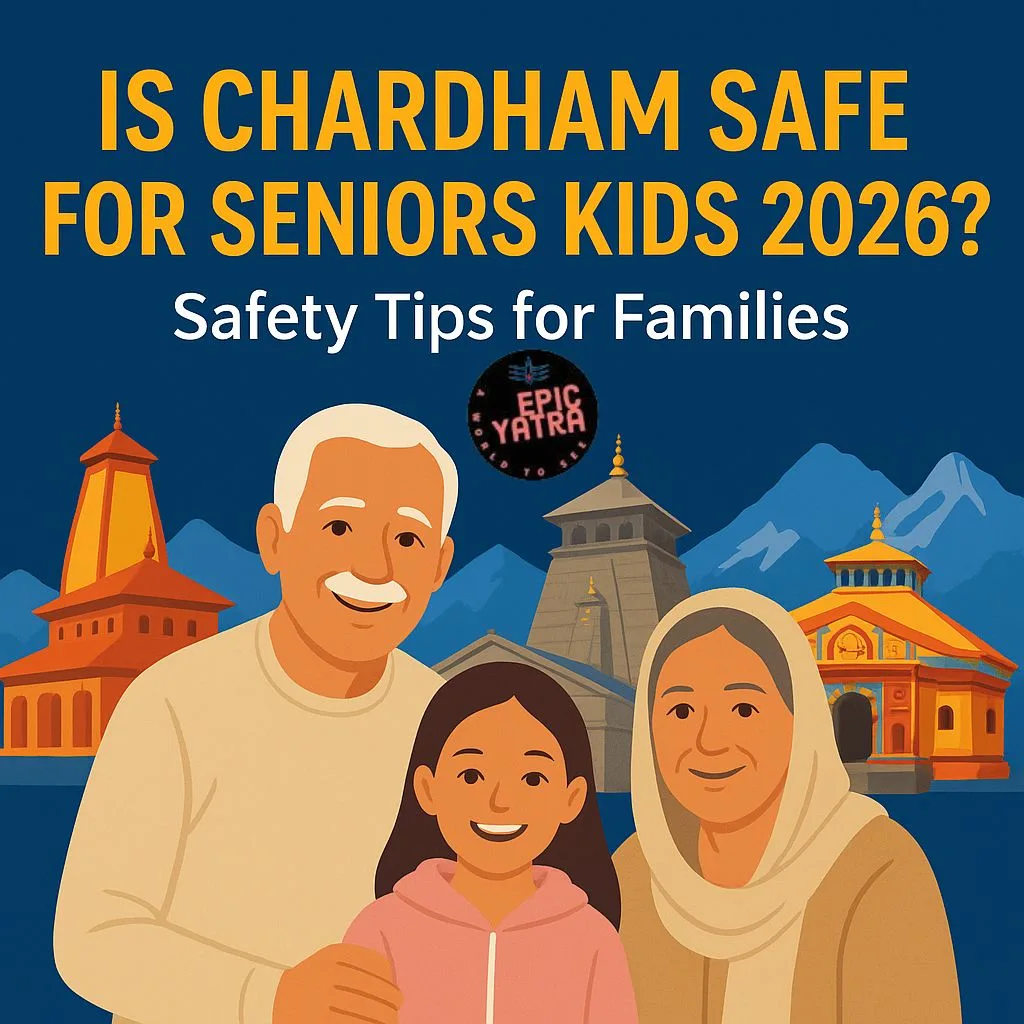 Is Chardham Safe for elders 2026- Safety Tips for Families