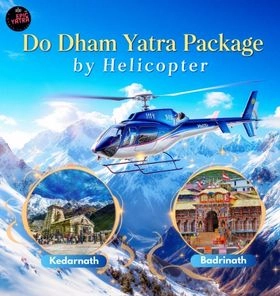 Do Dham Yatra Package by Helicopter
