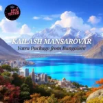 Kailash Mansarovar package from Bangalore