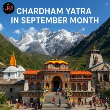 Experience the Divine Chardham Yatra in September Month