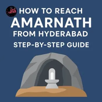 How to Reach Amarnath from Hyderabad: Step-by-Step Guide