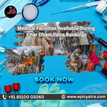 Medical Facilities Available During Char Dham Yatra Bookings