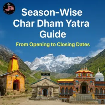 Season-Wise Char Dham Yatra Guide
