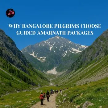 Why Bangalore Pilgrims Choose Guided Amarnath Packages