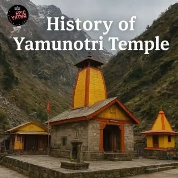 Yamunotri Temple History – Legends, Origin & Spiritual Significance