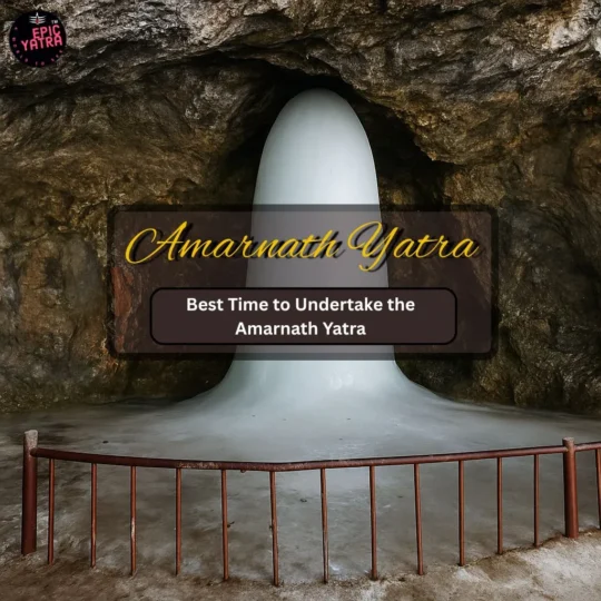 Best Time to Undertake the Amarnath Yatra