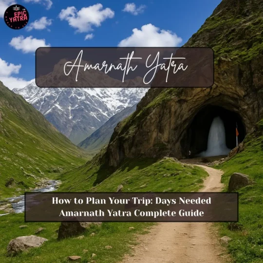 How to Plan Your Trip: Days Needed Amarnath Yatra Complete Guide