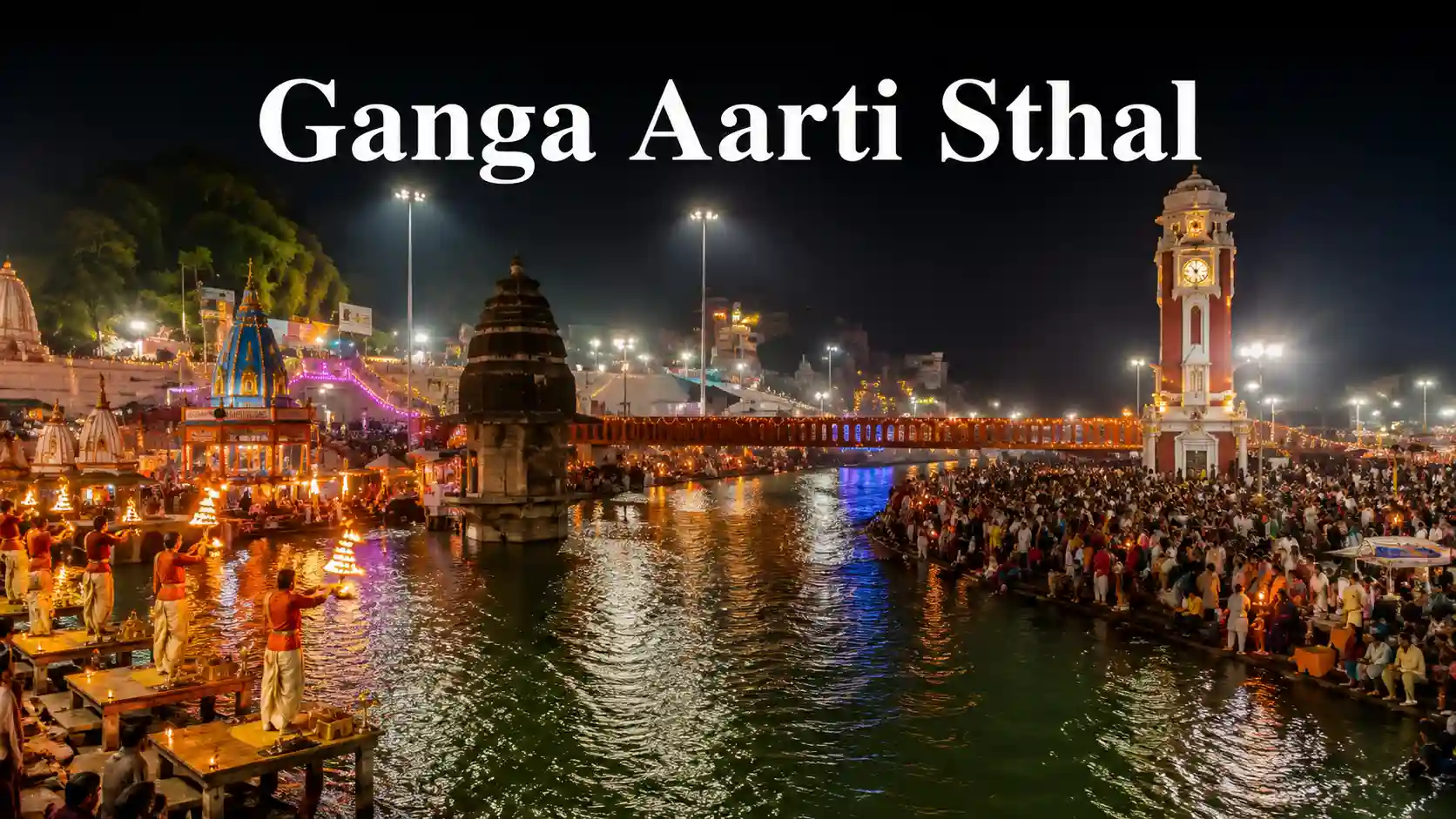 Top Places to Visit in Rishikesh | Ganga Aarti Sthal in Rishikesh