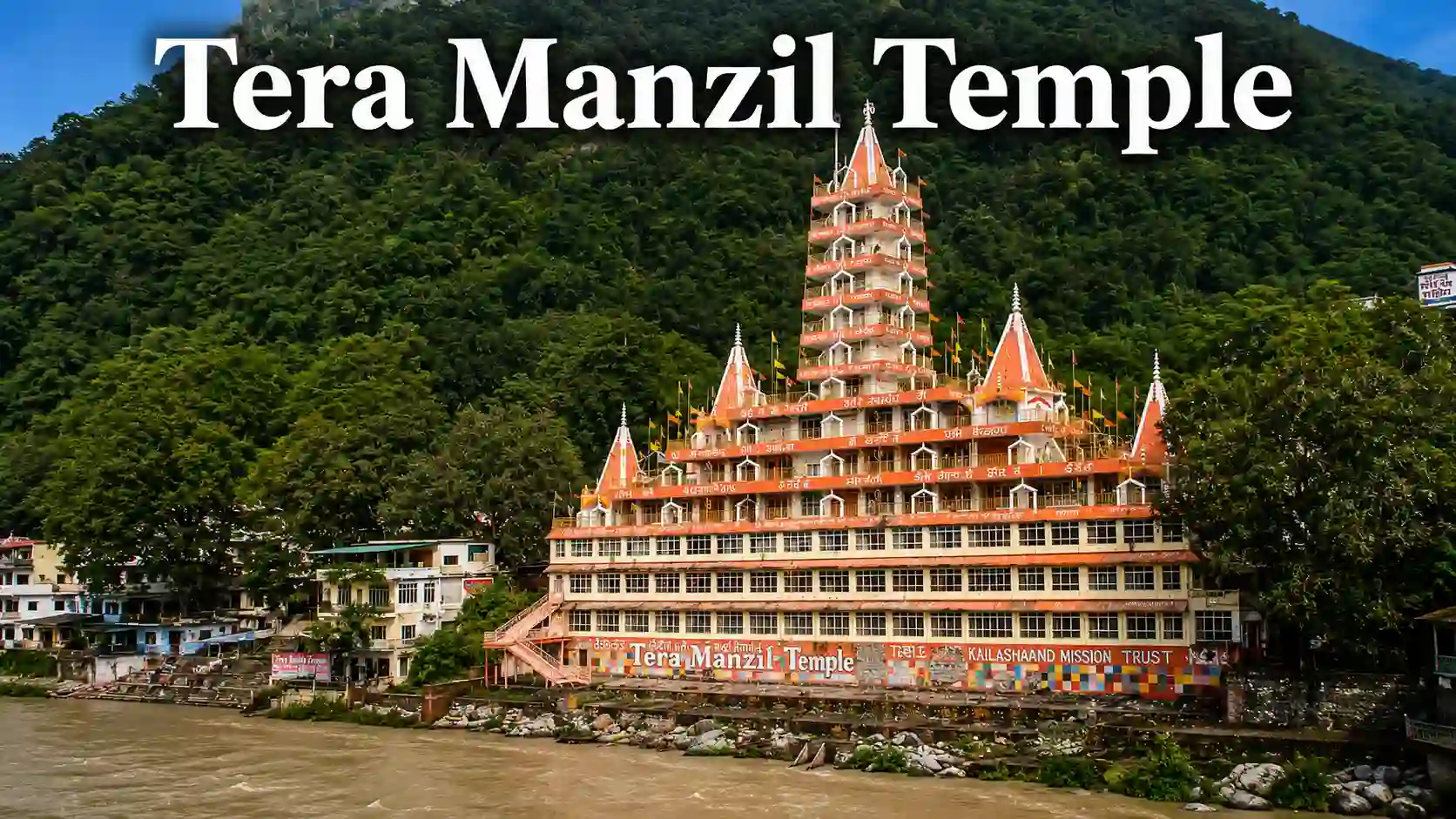 Top Places to Visit in Rishikesh | Tera Manzil Temple by the river
