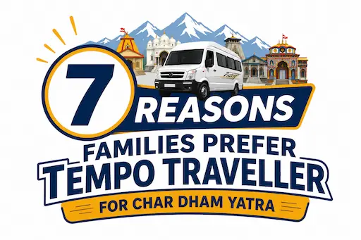 7 Reasons Families Prefer Tempo Traveller for Char Dham Yatra
